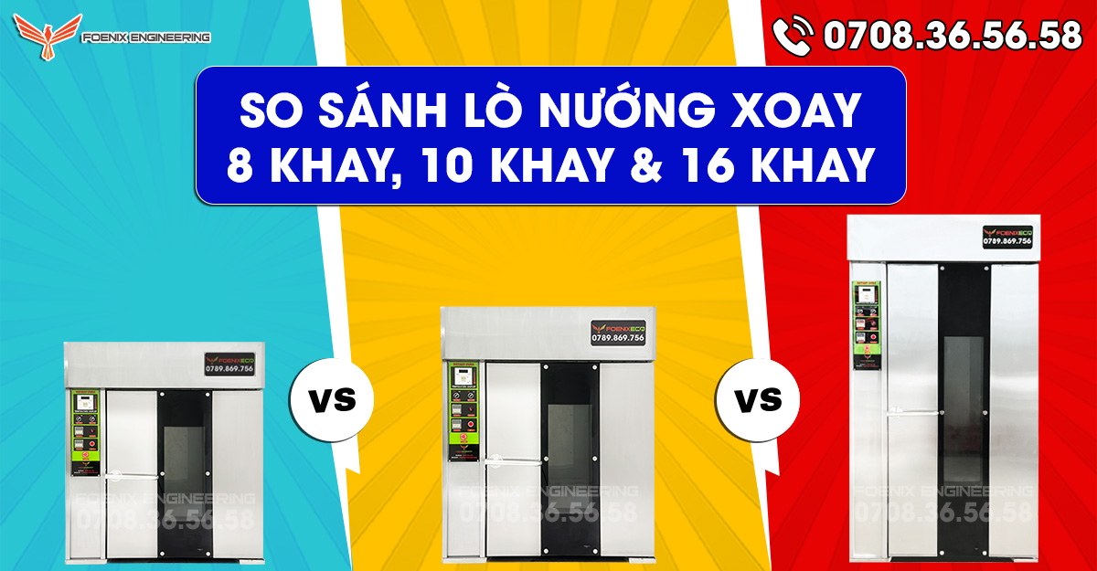 So sanh lo nuong xoay 8 khay 10 khay va lo nuong xoay 16 khay foenix eco1