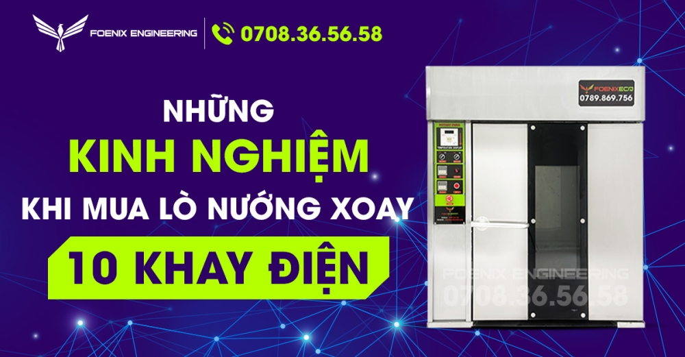 kinh nghiem khi mua lo nuong banh mi xoay 10 khay dien