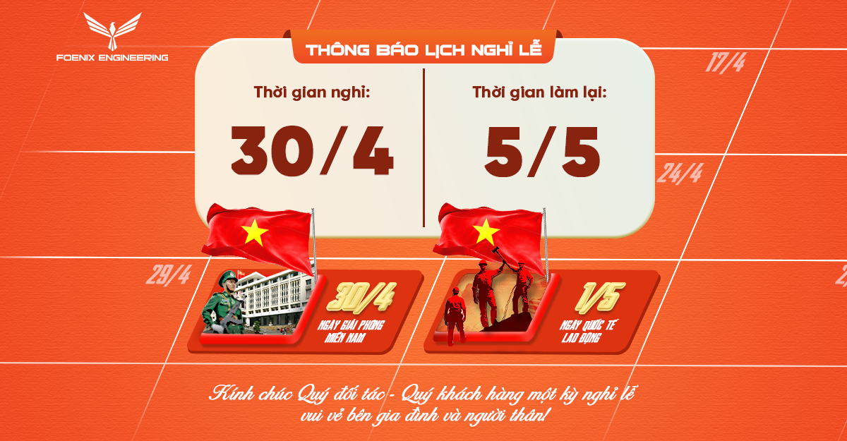 Lịch nghỉ lễ 30/4 - 1/5 tại Foenix Engineering