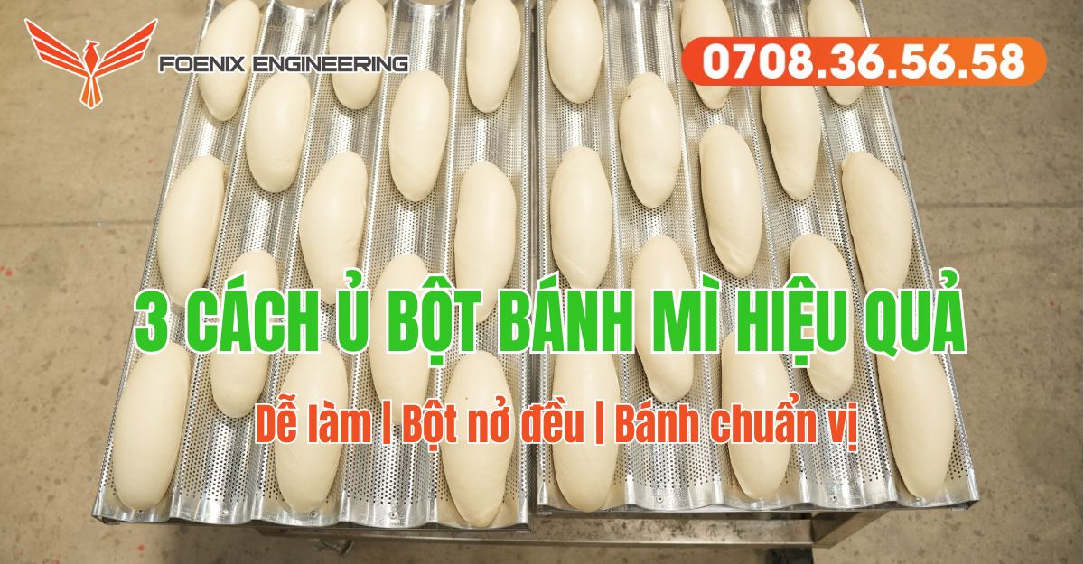 Top 3 cách ủ bột bánh mì đơn giản, dễ làm tại nhà