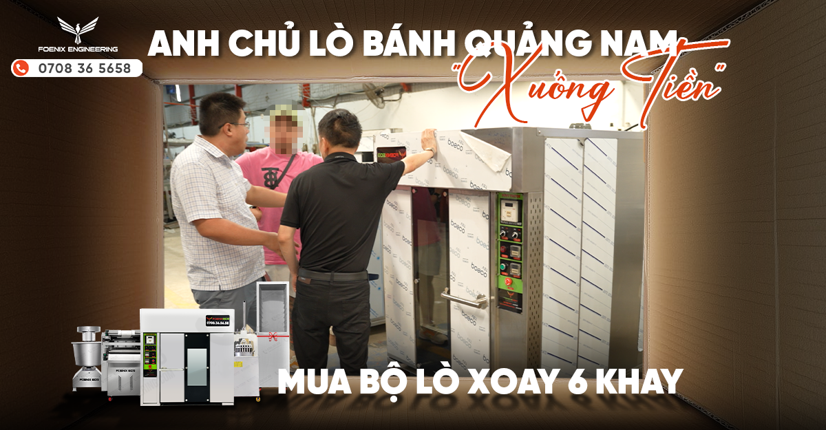 Anh chủ lò bánh mì Quảng Nam chốt ngay dây chuyền lò xoay 6 khay
